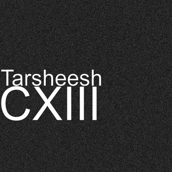 Tarsheesh - CXIII