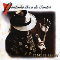 Paulinho Boca De Cantor - Todos os Sambas