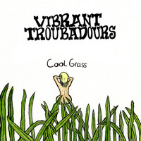 Vibrant Troubadours - Cool Grass