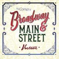 Voctave - The Corner of Broadway and Main Street