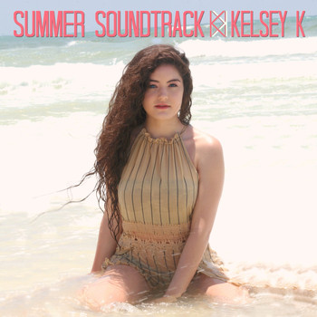 Kelsey K - Summer Soundtrack