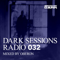 Oberon - Dark Sessions Radio 032 (Mixed by Oberon)