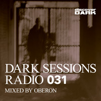 Oberon - Dark Sessions Radio 031 (Mixed by Oberon)