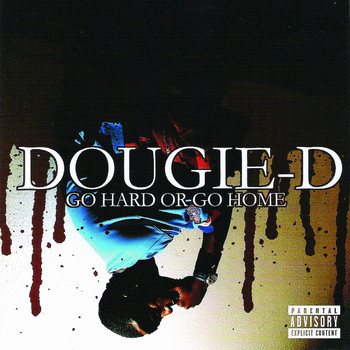 Dougie D - Go Hard or Go Home
