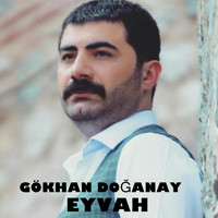 Gökhan Doğanay - Eyvah