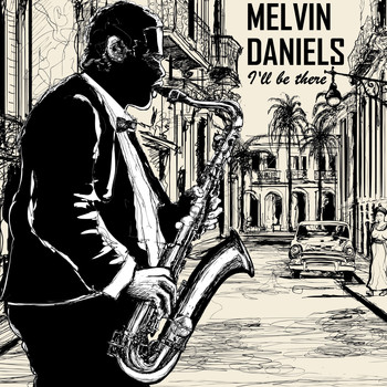 Melvin Daniels - I'll Be There