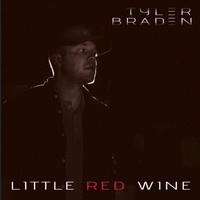 Tyler Braden - Little Red Wine