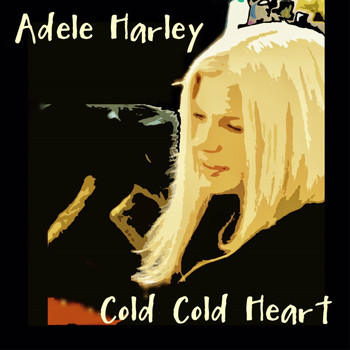 Adele Harley - Cold Cold Heart
