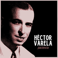 Héctor Varela - Paciencia
