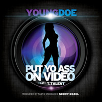 Young Doe - Put Yo Ass on Video (Explicit)