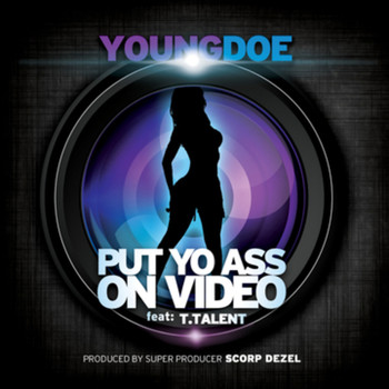 Young Doe - Put Yo Ass on Video (Explicit)