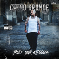 Chino Grande - Trust Your Struggle (Explicit)
