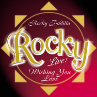 Rocky Padilla - Wishing You Love (Live)