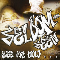 Seldom Seen - See Me Now (Explicit)