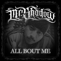 Mr. Shadow - All Bout Me (Explicit)