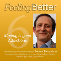 Andrew Richardson - Move Beyond Your Addiction to a Life That Is Much Better