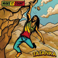 Tatanka - Make It Count