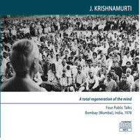 J Krishnamurti - Bombay (Mumbai) 1978 - Public Meetings - A Total Regeneration of the Mind