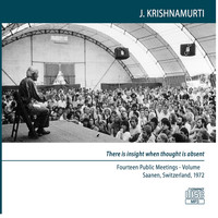 J Krishnamurti - Fourteen Public Meetings, Saanen, Switzerland, 1972 - Volume 2
