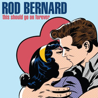 Rod Bernard - This Should Go on Forever
