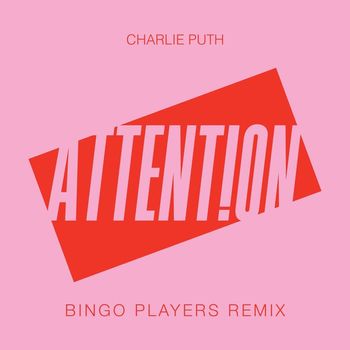 Charlie Puth - Attention (Bingo Players Remix)