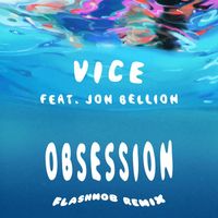 Vice - Obsession (feat. Jon Bellion) (Flashmob Remix)