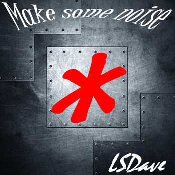 Lsdave - Make Some Noise