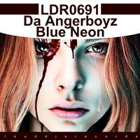 Da Angerboyz - Blue Neon