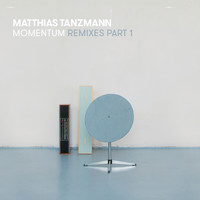 Matthias Tanzmann - Momentum Remixes, Pt. 1