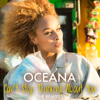 Oceana - Can't Stop Thinking About You (The Remixes)