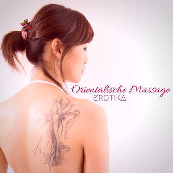 Erotika - Orientalische Massage - Spa Entspannungsmusik Zen für Erotische Thai Massagen und Wellness im Hammam