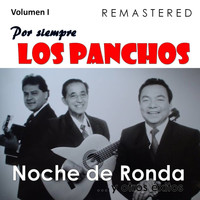 Los Panchos - Por siempre Los Panchos, Vol. 1 - Noche de ronda y otros éxitos (Remastered)