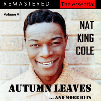 Nat King Cole - The Essential Nat King Cole, Vol. 5 (Live - Remastered)