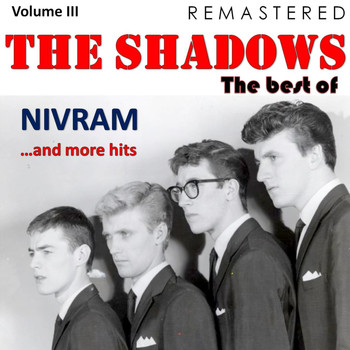 The Shadows - The Best Of, Vol. III: Nivram... and More Hits (Remastered)