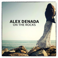 Alex Denada - On the Rocks