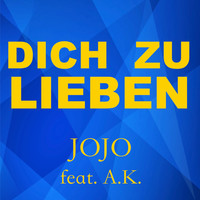 JoJo feat. A.K. - Dich zu lieben
