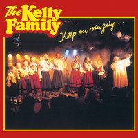 The Kelly Family - Keep On Singing
