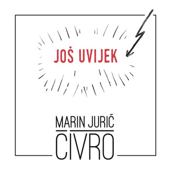 Marin Jurić-Čivro - Još Uvijek