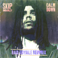 Skip Marley - Calm Down (Bad Royale Remix)