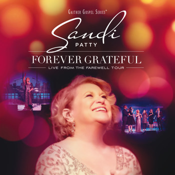 Sandi Patty - Forever Grateful (Live From The Farewell Tour)