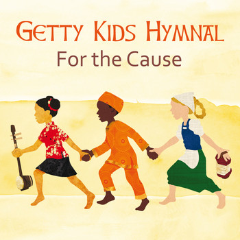 Keith & Kristyn Getty - Getty Kids Hymnal - For The Cause