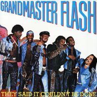 Grandmaster Flash - They Said It Couldn't Be Done
