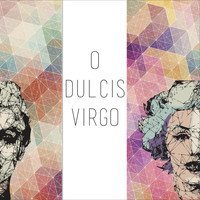 Scholler - O Dulcis Virgo