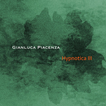 Gianluca Piacenza - Hypnotica III
