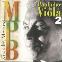 Paulinho Da Viola - Grandes mestres da MPB, Vol. 2