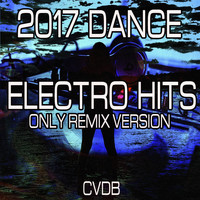 CVDB - 2017 Dance Electro Hits (Only Remix Versions [Explicit])