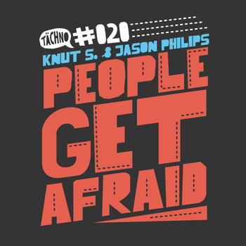 Knut S. & Jason Philips - People Get Afraid