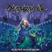 Deathraiser - Violent Aggression (Explicit)
