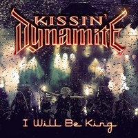 Kissin' Dynamite - I Will Be King (Live in Stuttgart)