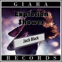 Jack Black - Explosion Shower